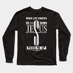 When Life Knocks Me Down Jesus Picks Me Christian Long Sleeve T-Shirt